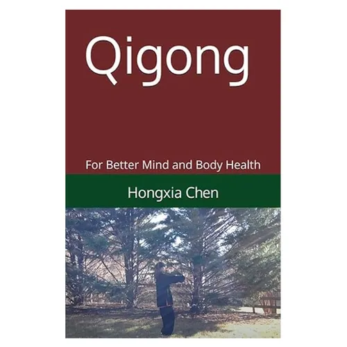 Qigong for Better Mind and body Health