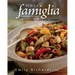 Per La Famiglia: Memories and Recipes of Southern Italian Home Cooking