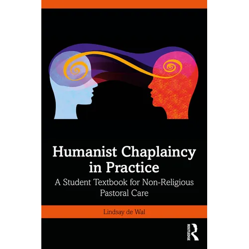 Humanist Chaplaincy in Practice: A Student Textbook for Non-Religious Pastoral Care