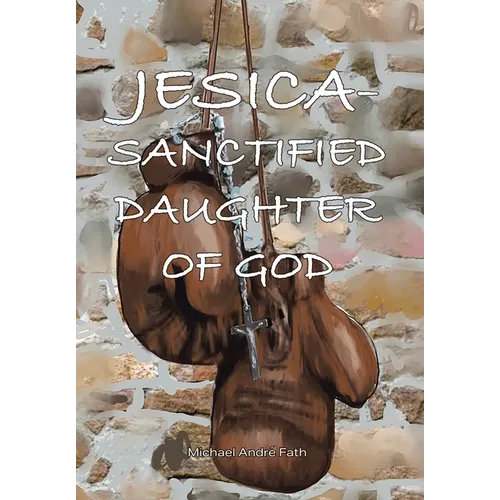Jesica: Sanctified Daughter of God
