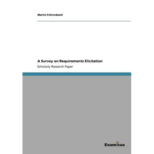 A Survey on Requirements Elicitation