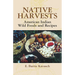 Native Harvests: American Indian Wild Foods and Recipes