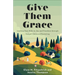 Give Them Grace