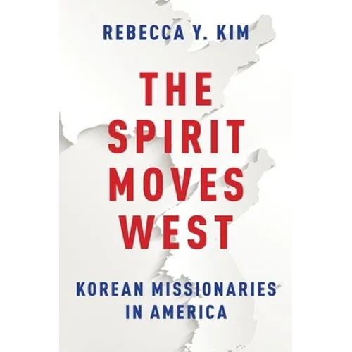 The Spirit Moves West: Korean Missionaries in America
