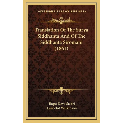 Translation Of The Surya Siddhanta And Of The Siddhanta Siromani (1861)