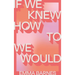 If We Knew How to We Would