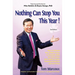 Nothing Can Stop You This Year!: How to Unleash Your Hidden Power to Persuade Well, Get More Done, Gain Sudden Profits, Command Intuition and Feel Gre