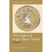The Origins of Anglo-Saxon Towns: A Viking Gift?
