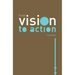 From Vision to Action