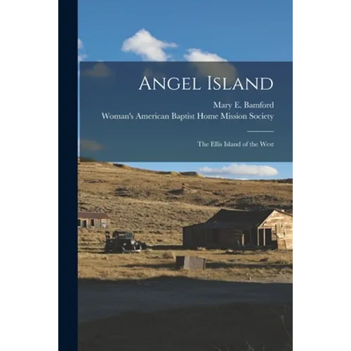 Angel Island: the Ellis Island of the West