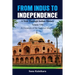 From Indus to Independence - A Trek Through Indian History: Vol VIII A Chronicle of the Imperial Mughals