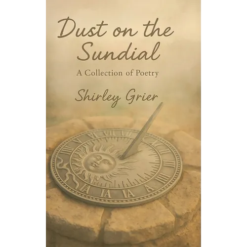 Dust On The Sundial - A Collection Of Poetry