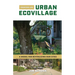 Creating an Urban Ecovillage: A Model for Revitalizing Our Cities