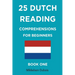 25 Dutch Reading Comprehensions for Beginners: Book One