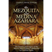 The Mezquita and Medina Azahara: The History and Legacy of the Moors' Most Famous Landmarks in Córdoba, Spain
