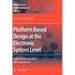 Platform Based Design at the Electronic System Level: Industry Perspectives and Experiences