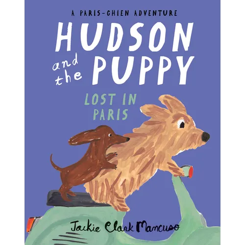 Hudson and the Puppy: Lost in Paris