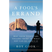 A Fool's Errand: Why Your Goals Are Falling Short and What You Can Do about It