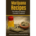 Marijuana Recipes - The Delicious Medical Cannabis Cookbook: Healthy and Easy