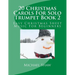 20 Christmas Carols For Solo Trumpet Book 2: Easy Christmas Sheet Music For Beginners