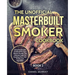 The Unofficial Masterbuilt Smoker Cookbook: Complete Smoker Cookbook for Your Electric Smoker, The Ultimate Guide for Smoking Meat, Fish, Poultry and
