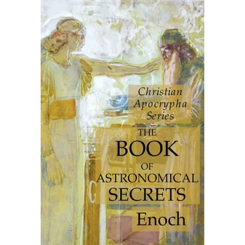 The Book of Astronomical Secrets: Christian Apocrypha Series