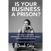 Is Your Business a Prison?