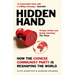Hidden Hand: Exposing How the Chinese Communist Party Is Reshaping the World