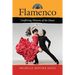 Flamenco: Conflicting Histories of the Dance