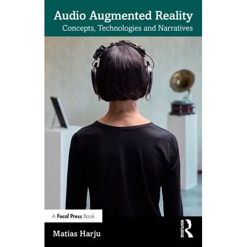 Audio Augmented Reality: Concepts, Technologies and Narratives