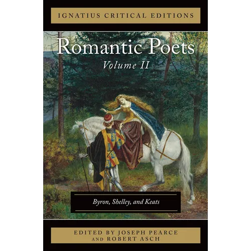The Romantic Poets: Byron, Shelley, and Keats Volume 2