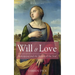 Will & Love: Shakespeare and the Motion of the Soul
