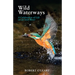 Wild Waterways: A Celebration of Life on an Irish River