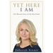 Yet Here I Am: One Woman's Story of Life After Death