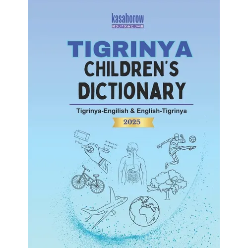 Tigrinya Children's Dictionary: Illustrated Tigrinya-English, English-Tigrinya