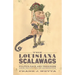The Louisiana Scalawags: Politics, Race, and Terrorism During the Civil War and Reconstruction