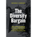 The Diversity Bargain: And Other Dilemmas of Race, Admissions, and Meritocracy at Elite Universities