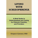 Living with Schizophrenia: A Brief Guide to Understanding and Coping for Patients, Families, and Providers