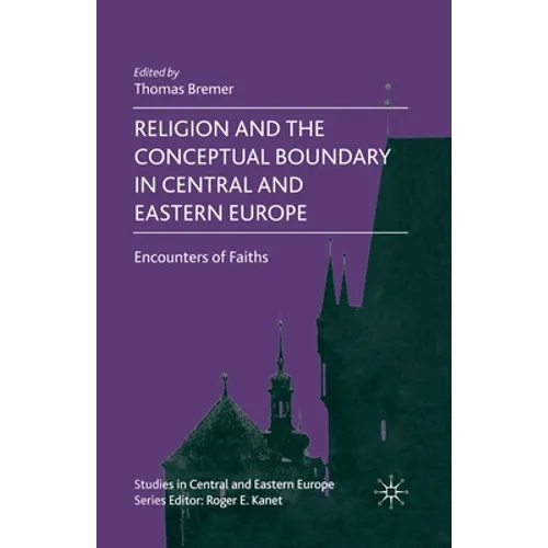Religion and the Conceptual Boundary in Central and Eastern Europe: Encounters of Faiths