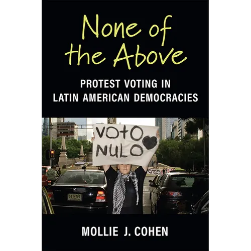 None of the Above: Protest Voting in Latin American Democracies