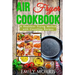 Air Fryer Cookbook: A Healthier Frying Method with Countless Recipes