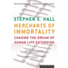 Merchants of Immortality: Chasing the Dream of Human Life Extension
