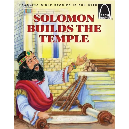 Solomon Builds the Temple - Arch Books