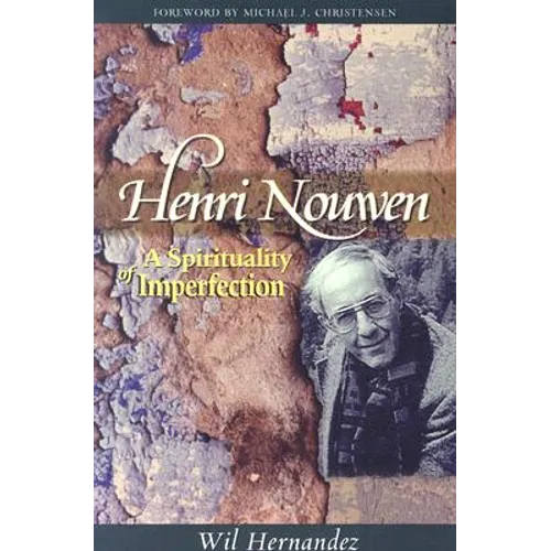 Henri Nouwen: A Spirituality of Imperfection