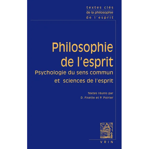 Textes Cles de Philosophie de l'Esprit: Vol. I: Psychologie Du Sens Commun Et Sciences de l'Esprit