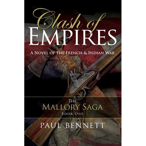 Clash of Empires: A Novel of the French Indian War