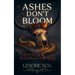 Ashes Don't Bloom