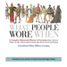 What People Wore When: A Complete Illustrated History of Costume from Ancient Times to the Nineteenth Century for Every Level of Society