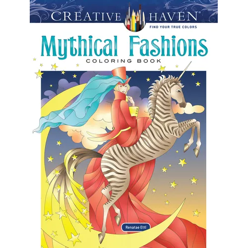 Creative Haven Mythical Fashions Coloring Book