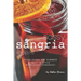 Sassy Sangria Recipes: Turn Down the Summer Heat in Style with Sassy Sangrias!
